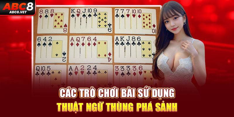 Các trò chơi bài sử dụng thuật ngữ thùng phá sảnh
