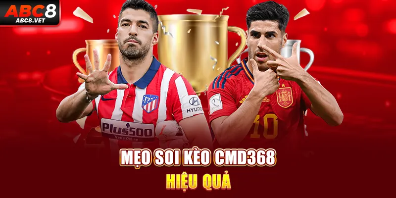 Mẹo soi kèo CMD368 hiệu quả