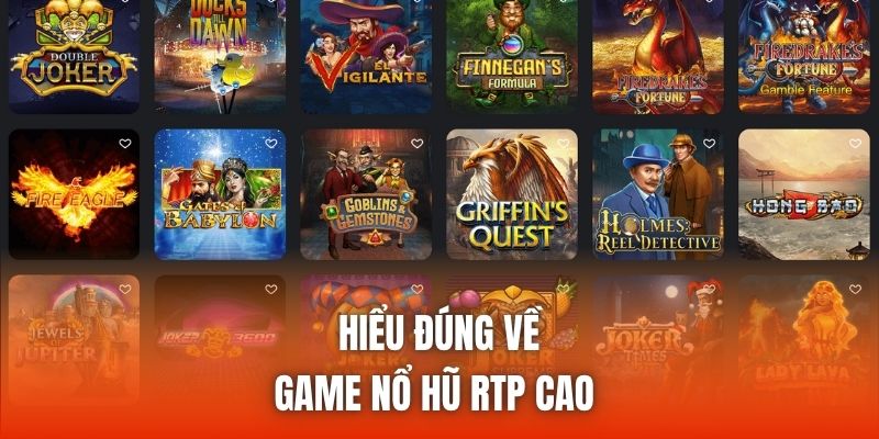 Hiểu đúng về game nổ hũ RTP cao 